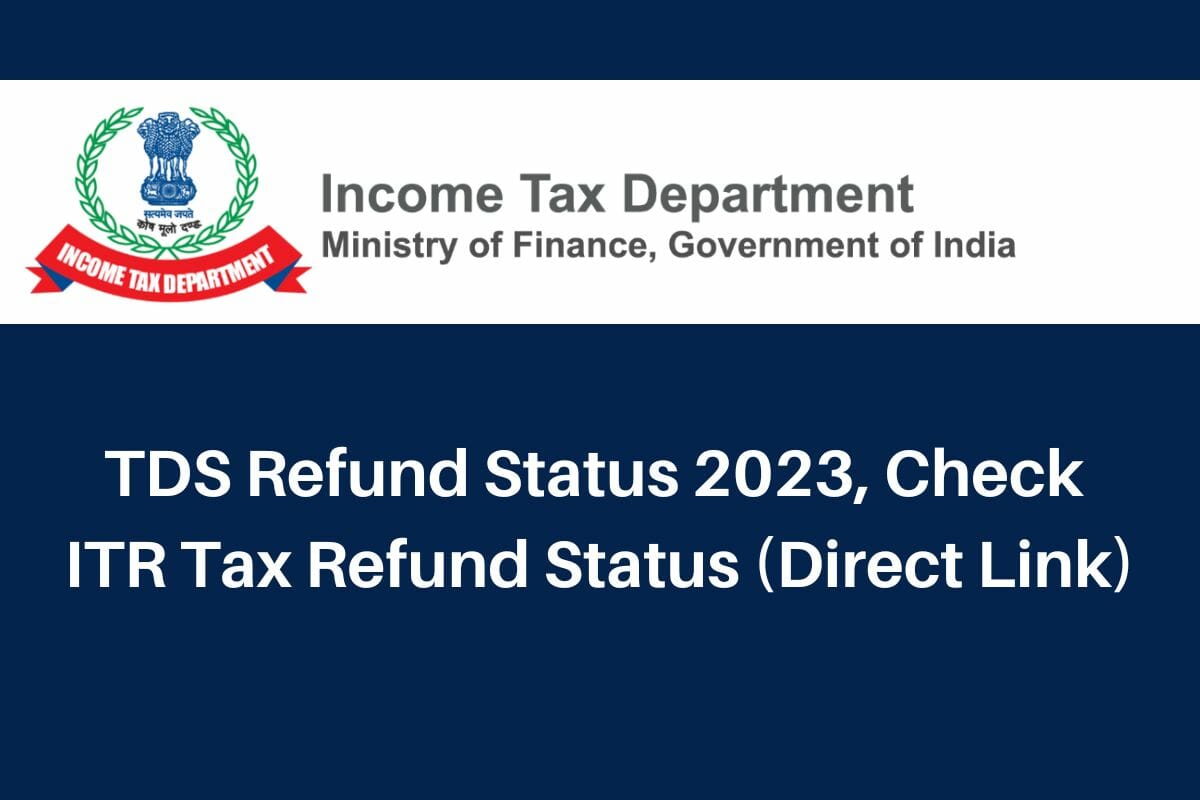 TDS Refund Status 2023, Check ITR Tax Refund Status Direct Link