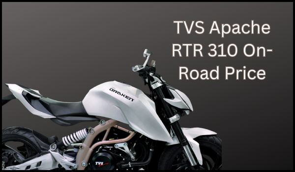 TVS Apache RTR 310 On-Road Price