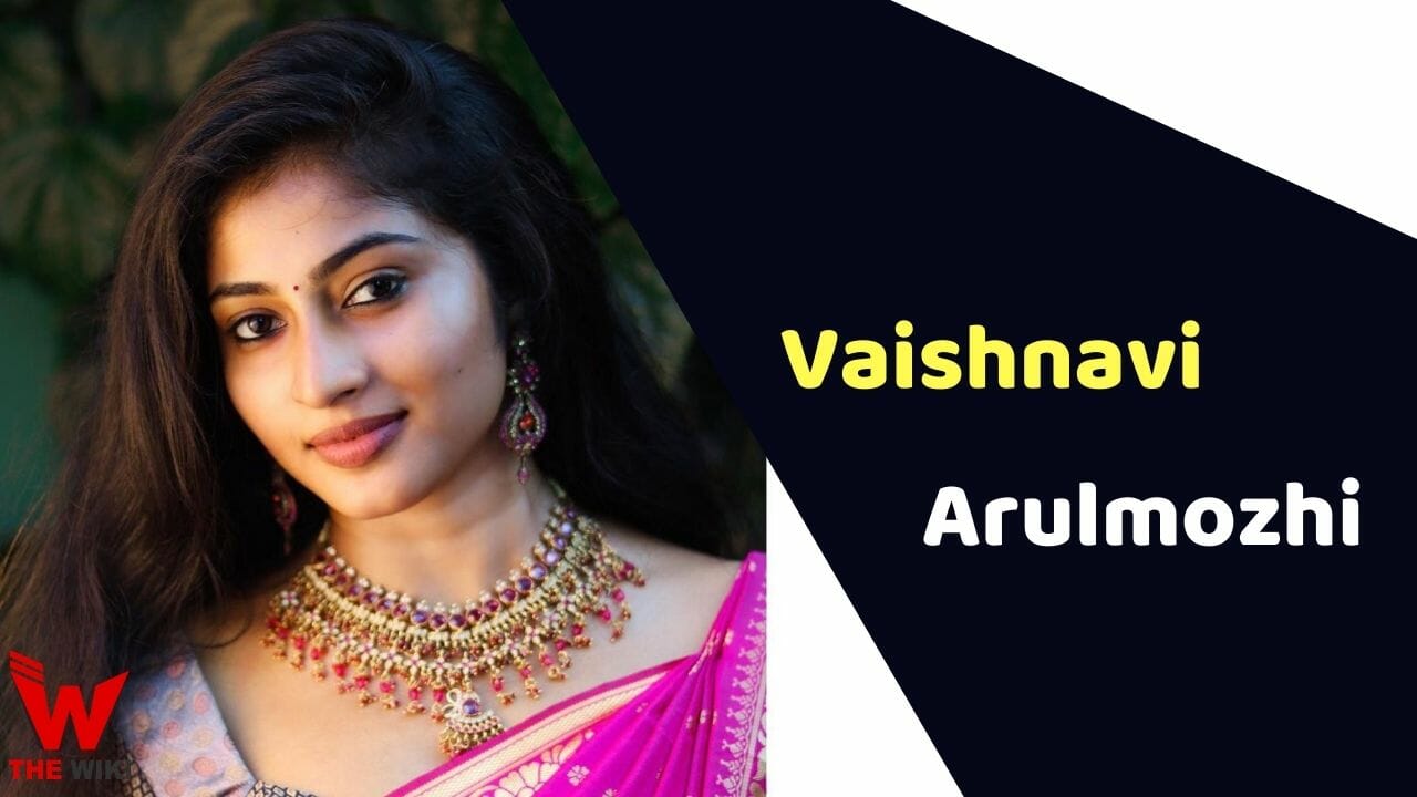 Vaishnavi Arulmozhi (Actress) Height, Weight, Age, Affairs, Biography & More