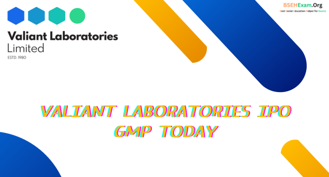 Valiant Laboratories IPO GMP Today