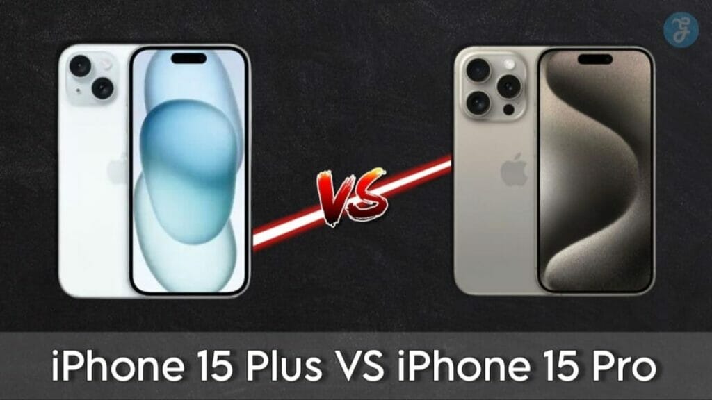 iPhone 15 Plus vs iPhone 15 Pro: The Key Differences [Detail Guide ...