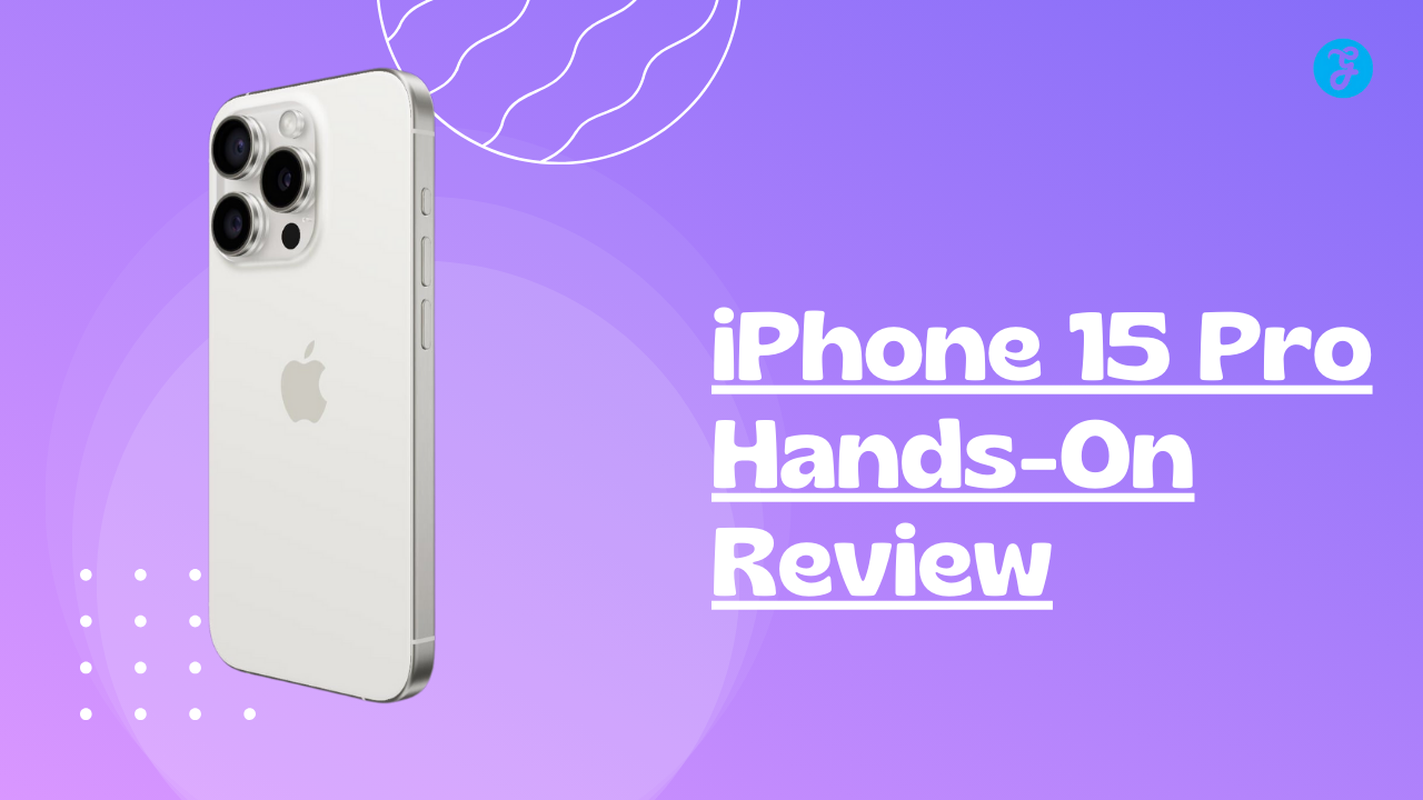 iPhone 15 Pro Hands on Review: First Impression After Unboxing