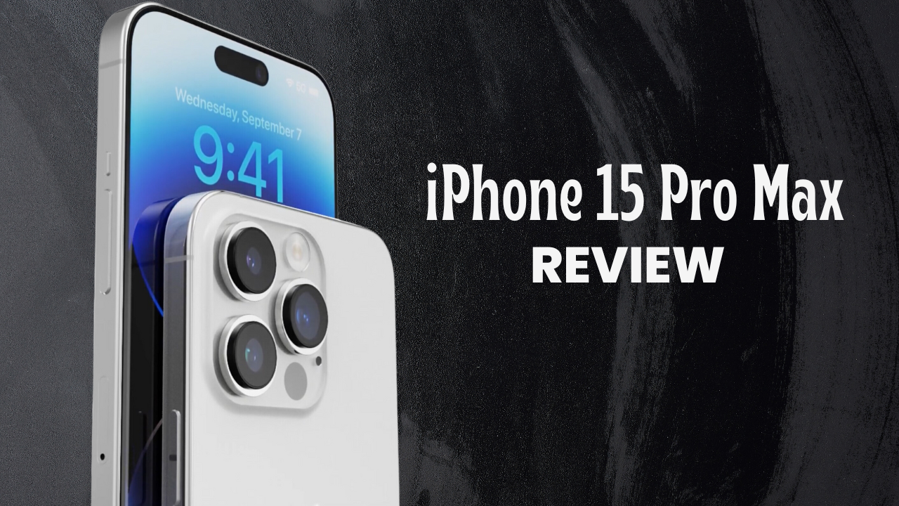 iPhone 15 Pro Max Review: The iPhone that’s Finally Worth the Money