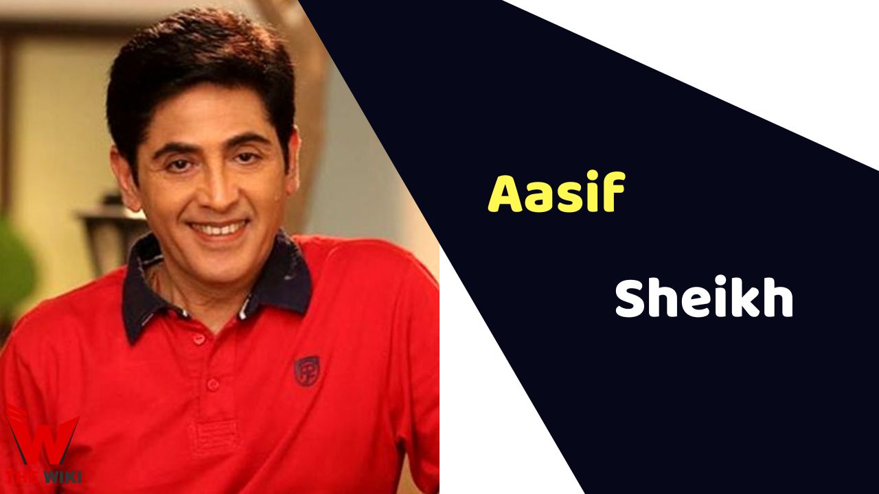 Aasif Sheikh (Actor) Height, Weight, Age, Affairs, Biography & More