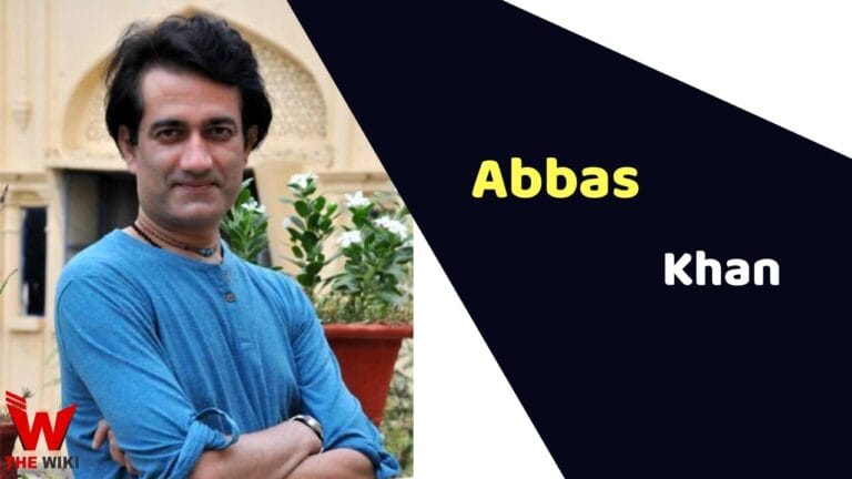 Abbas Khan (Actor) Height, Weight, Age, Affairs, Biography & More