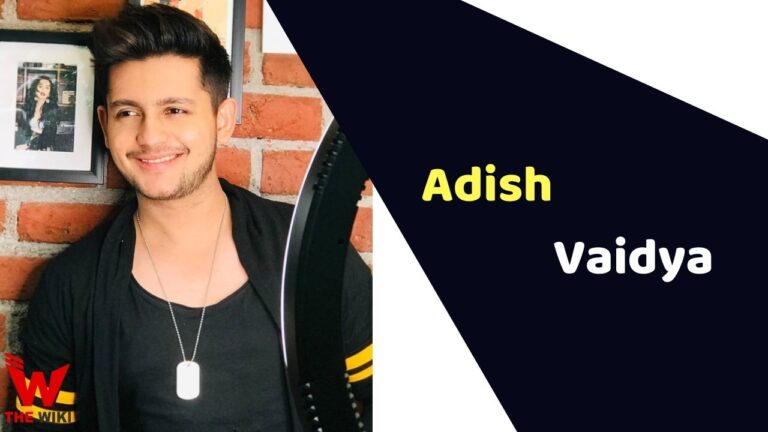 Adish Vaidya (Actor) Height, Weight, Age, Biography, Affairs & More