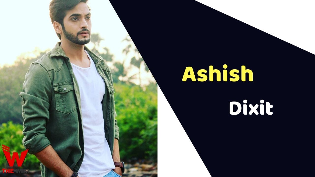 Ashish Dixit (Actor) Height, Weight, Age, Affairs, Biography & More