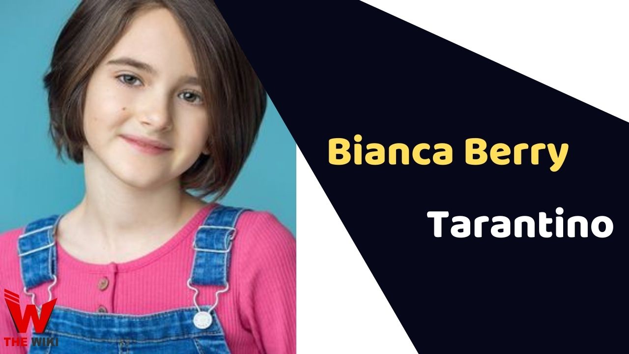 Bianca Berry Tarantino (Child Actor) Age, Career, Bio, TV Shows & More