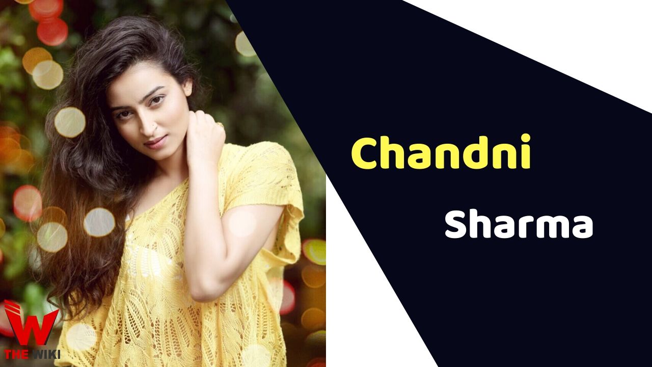 Chandni Sharma (Actress) Height, Weight, Age, Affairs, Biography & More