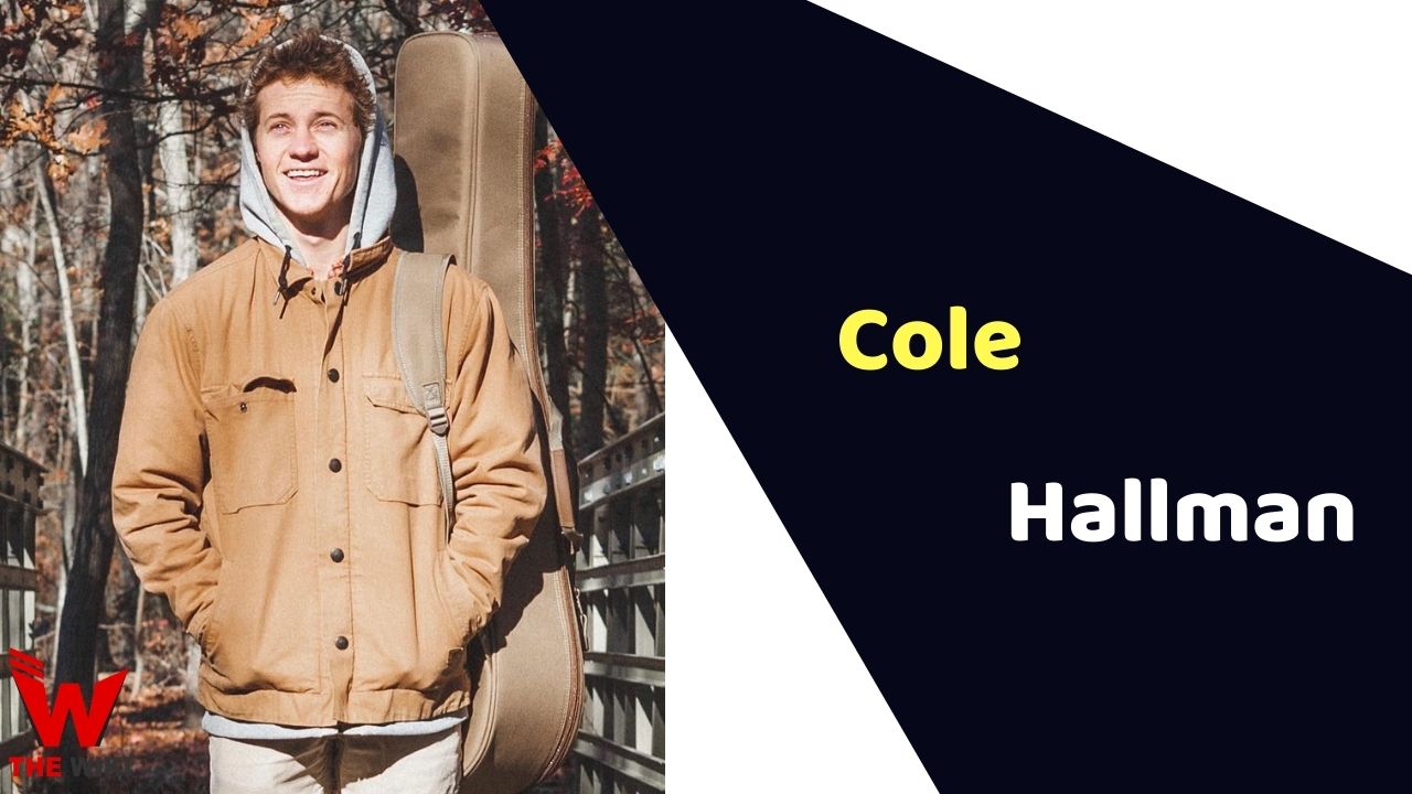 Cole Hallman (American Idol) Height, Weight, Age, Affairs, Biography & More