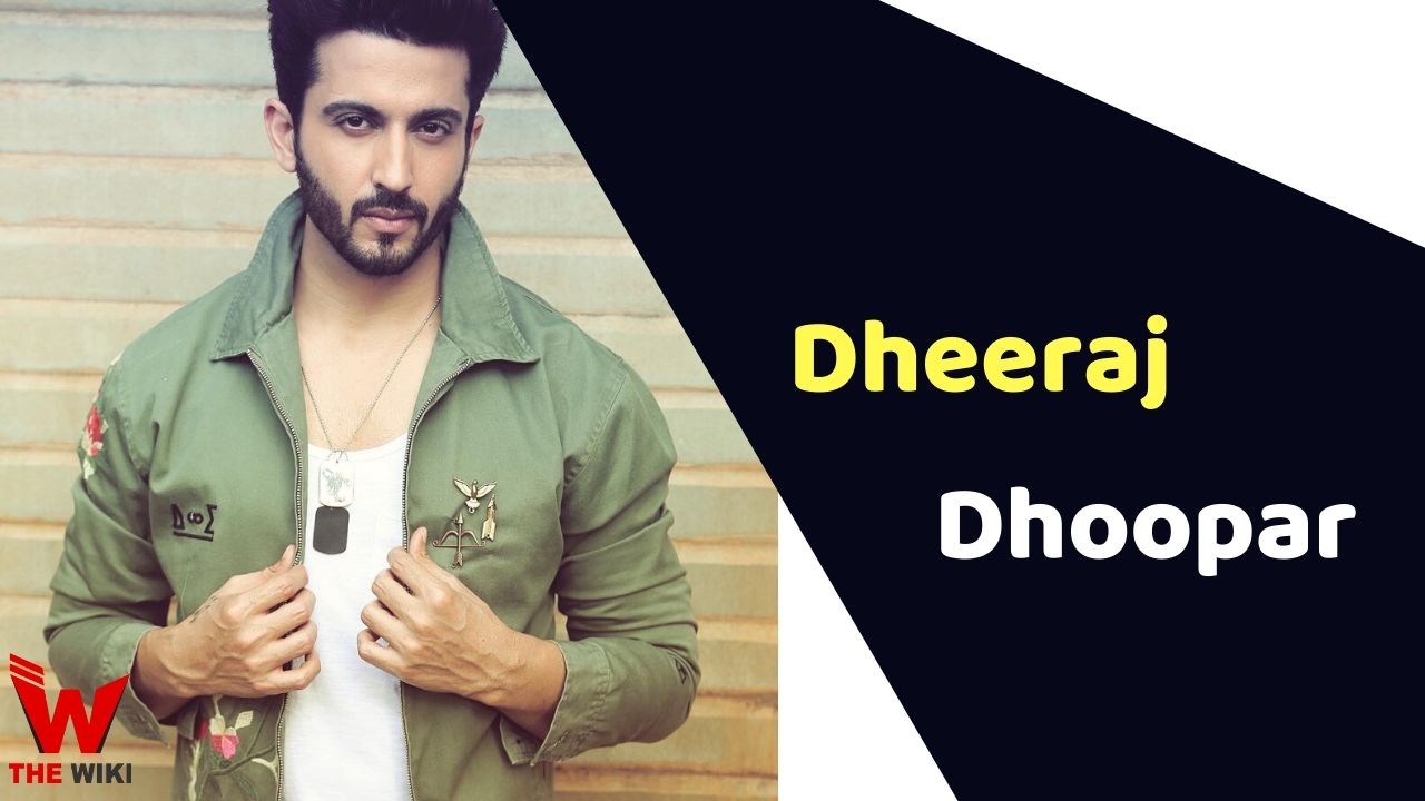 Dheeraj Dhoopar (Actor) Height, Weight, Age, Affairs, Biography & More