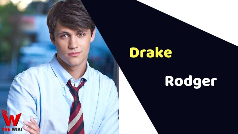 Drake Rodger (Actor) Height, Weight, Age, Affairs, Biography & More