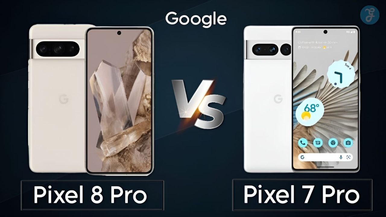 Google Pixel 8 Pro vs Pixel 7 Pro: Compare the Key Differences [Detail Guide]