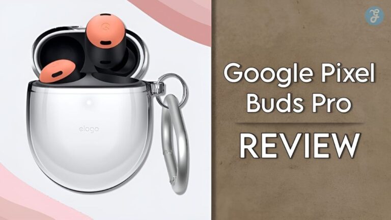 Google Pixel Buds Pro Review: Features, Pricing, and Comparison [Detail Guide]