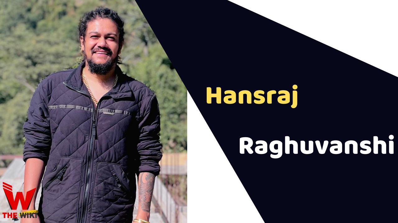 Hansraj Raghuvanshi (Singer) Height, Weight, Age, Affairs, Biography & More