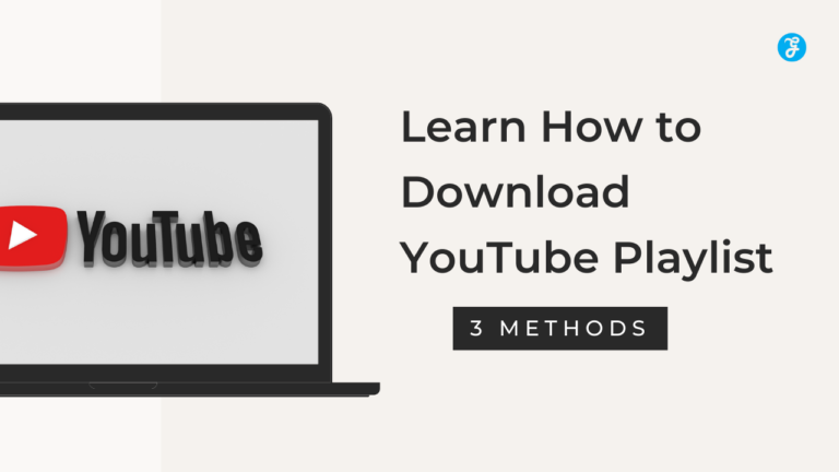 How to download YouTube playlist in 2023 [Complete Guide]