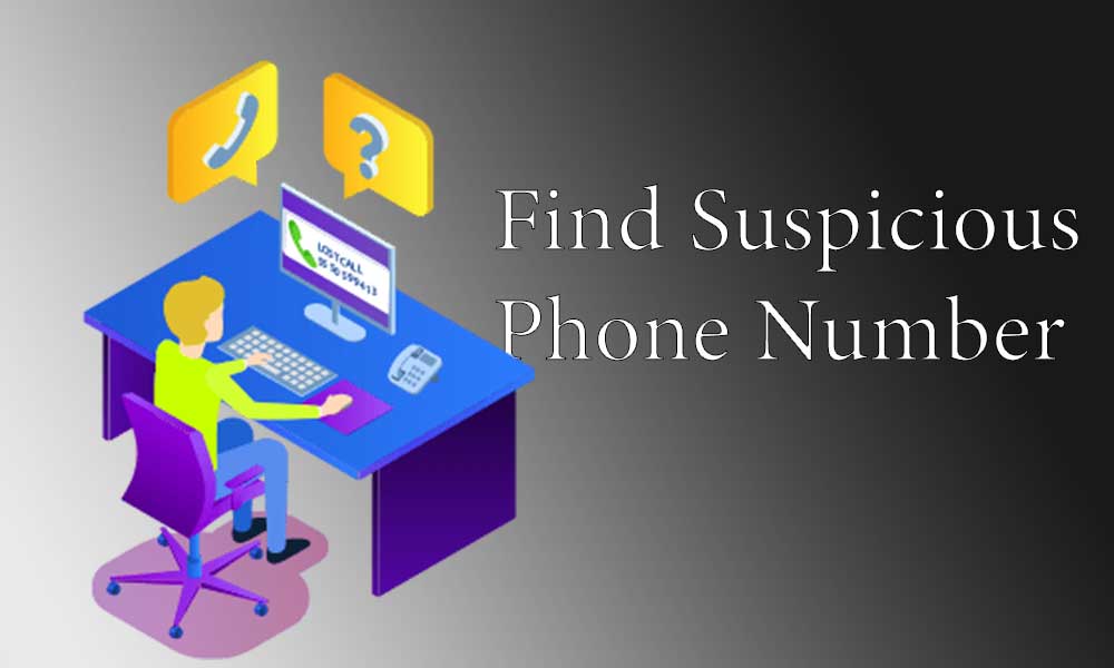 How to find a suspicious phone number search?