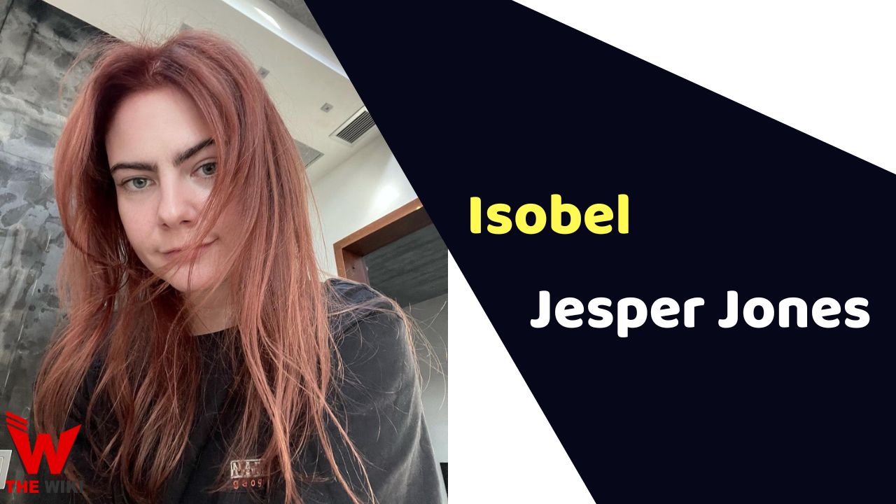 Isobel Jesper Jones (Actress) Height, Weight, Age, Affairs, Biography & More