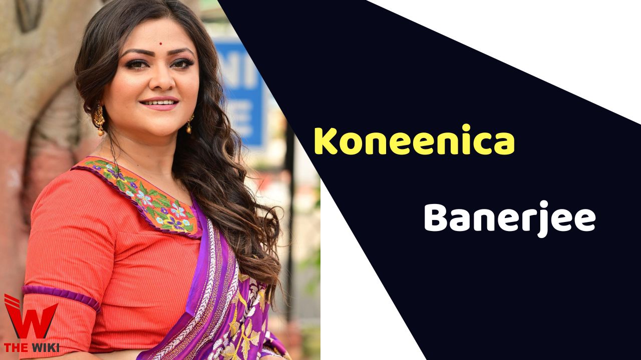 Koneenica Banerjee (Actress) Height, Weight, Age, Affairs, Biography & More