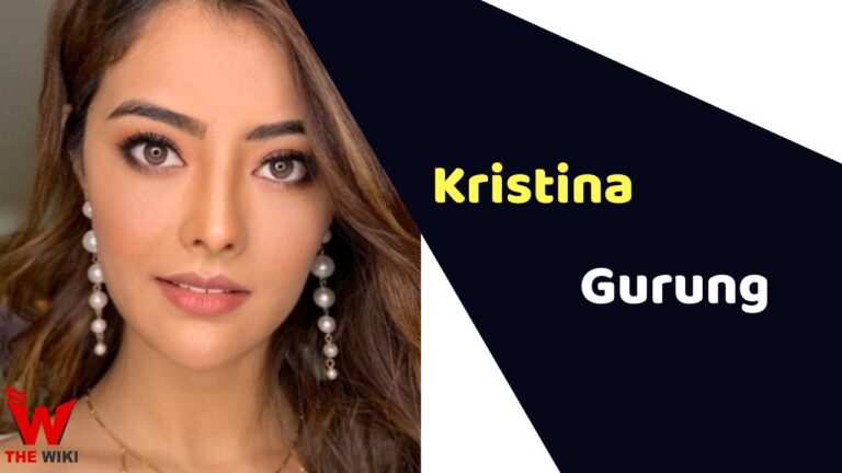 Kristina Gurung (Actress) Height, Weight, Biography, Age, Affairs & More