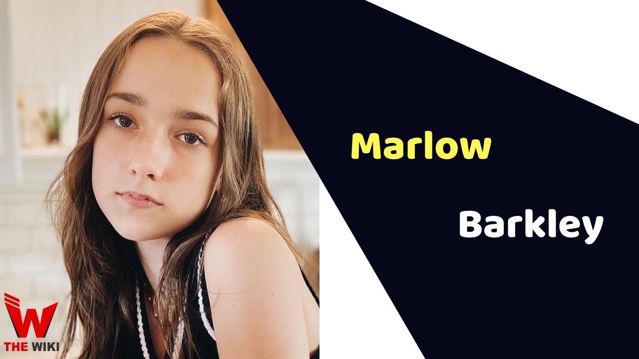 Marlow Barkley (Actress) Age, Career, Biography, Movies, TV Series & More