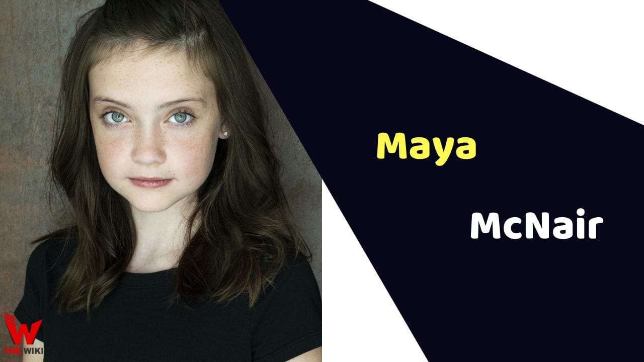 Maya McNair (Child Artist) Age, Career, Biography, Movies, TV Series & More