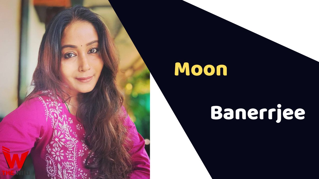 Moon Banerrjee (Actress) Height, Weight, Age, Affairs, Biography & More