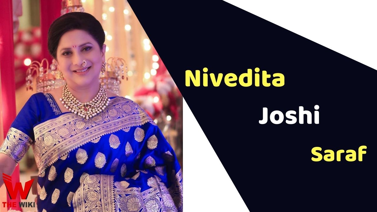Nivedita Joshi Saraf (Actress) Height, Weight, Age, Affairs, Biography & More