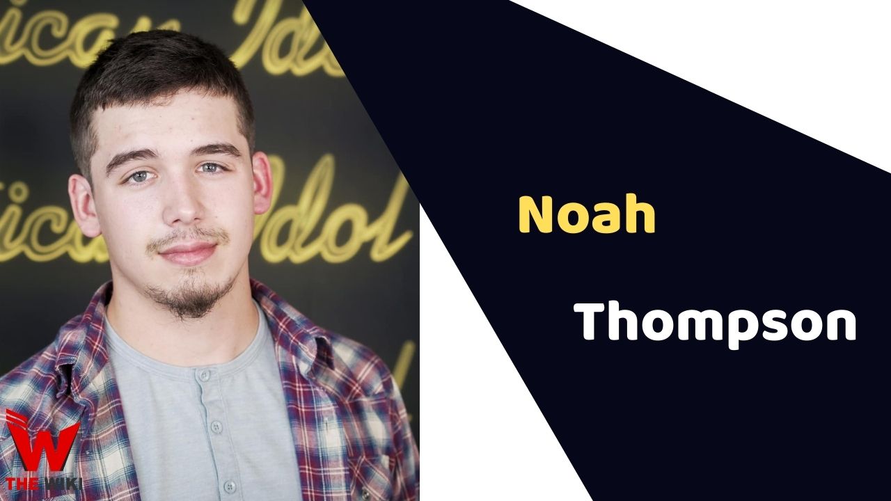 Noah Thompson (American Idol Winner) Height, Weight, Age, Affairs, Biography & More