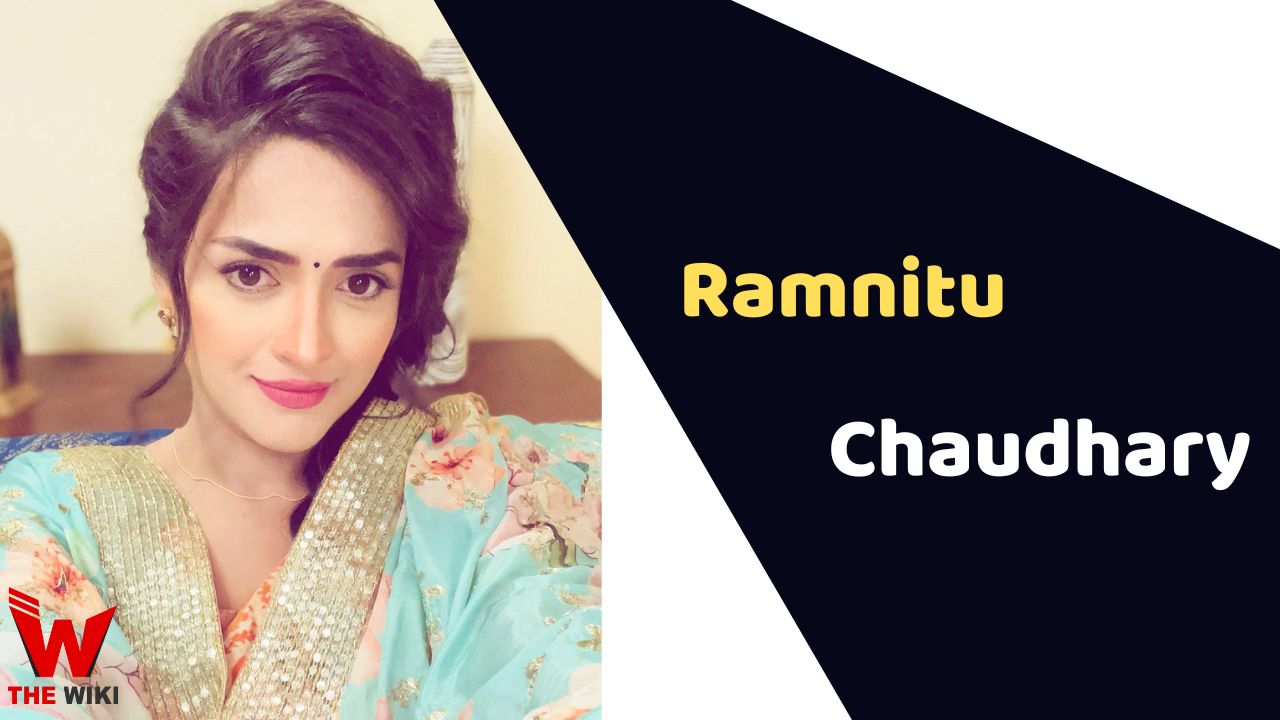 Ramnitu Chaudhary (Actress) Height, Weight, Age, Affairs, Biography & More