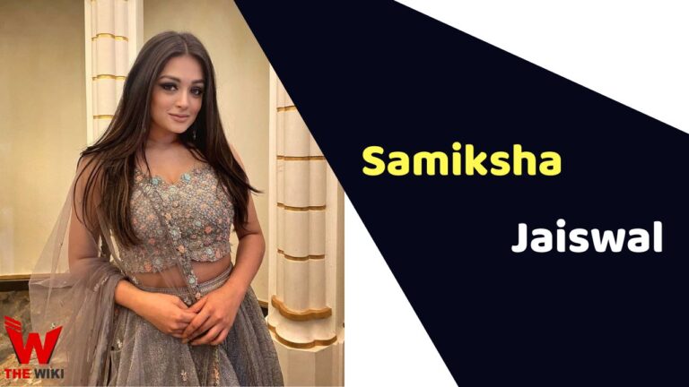 Samiksha Jaiswal (Actress) Height, Weight, Age, Affairs, Biography & More