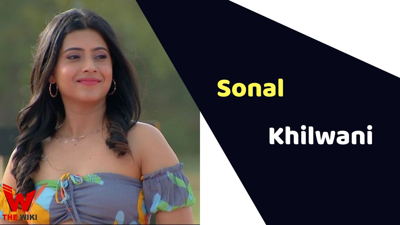 Sonal Khilwani (Actress) Height, Weight, Age, Biography, Affairs & More