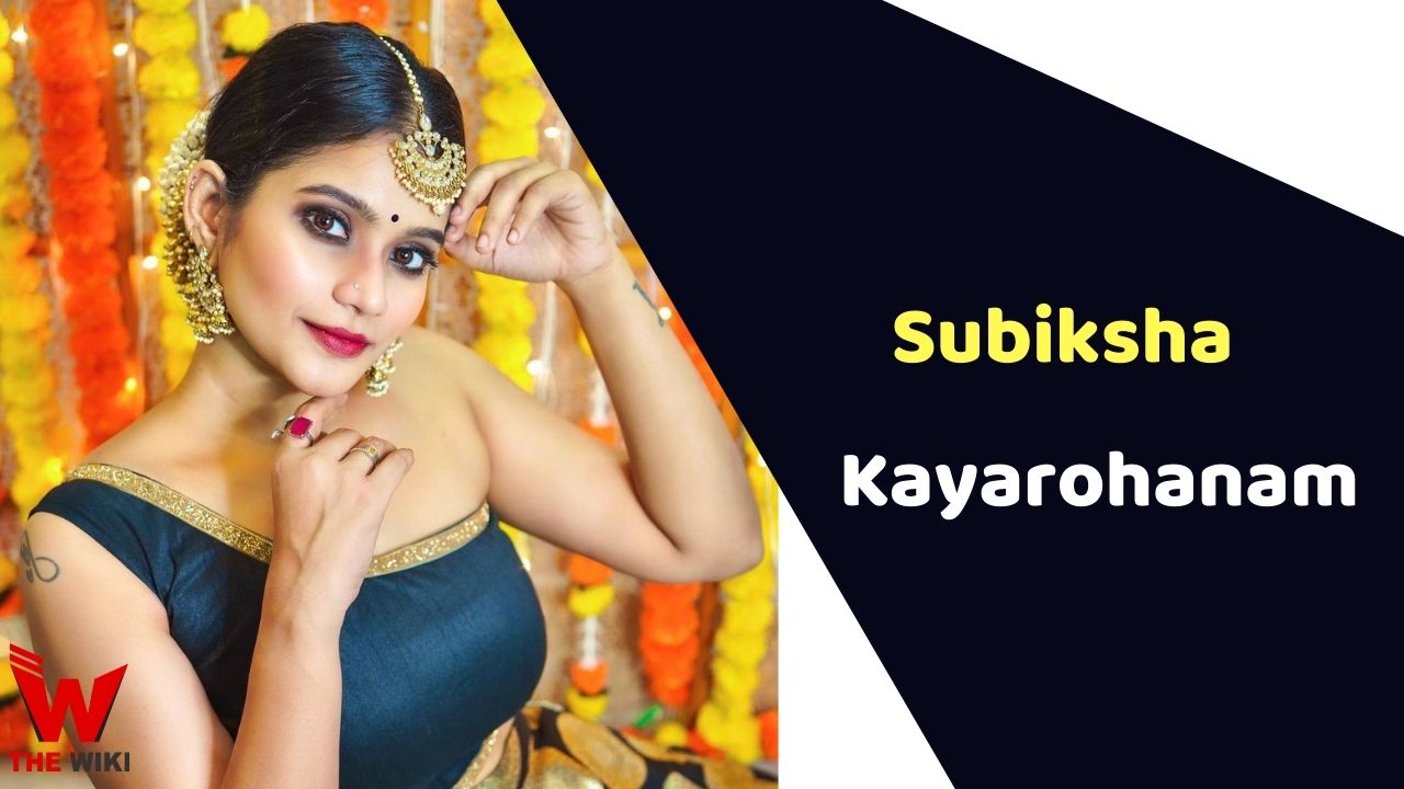 Subiksha Kayarohanam (Actress) Height, Weight, Age, Affairs, Biography & More