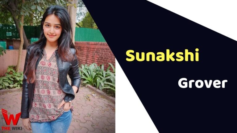 Sunakshi Grover (Actress) Wiki, Height, Weight, Age, Affairs, Biography & More