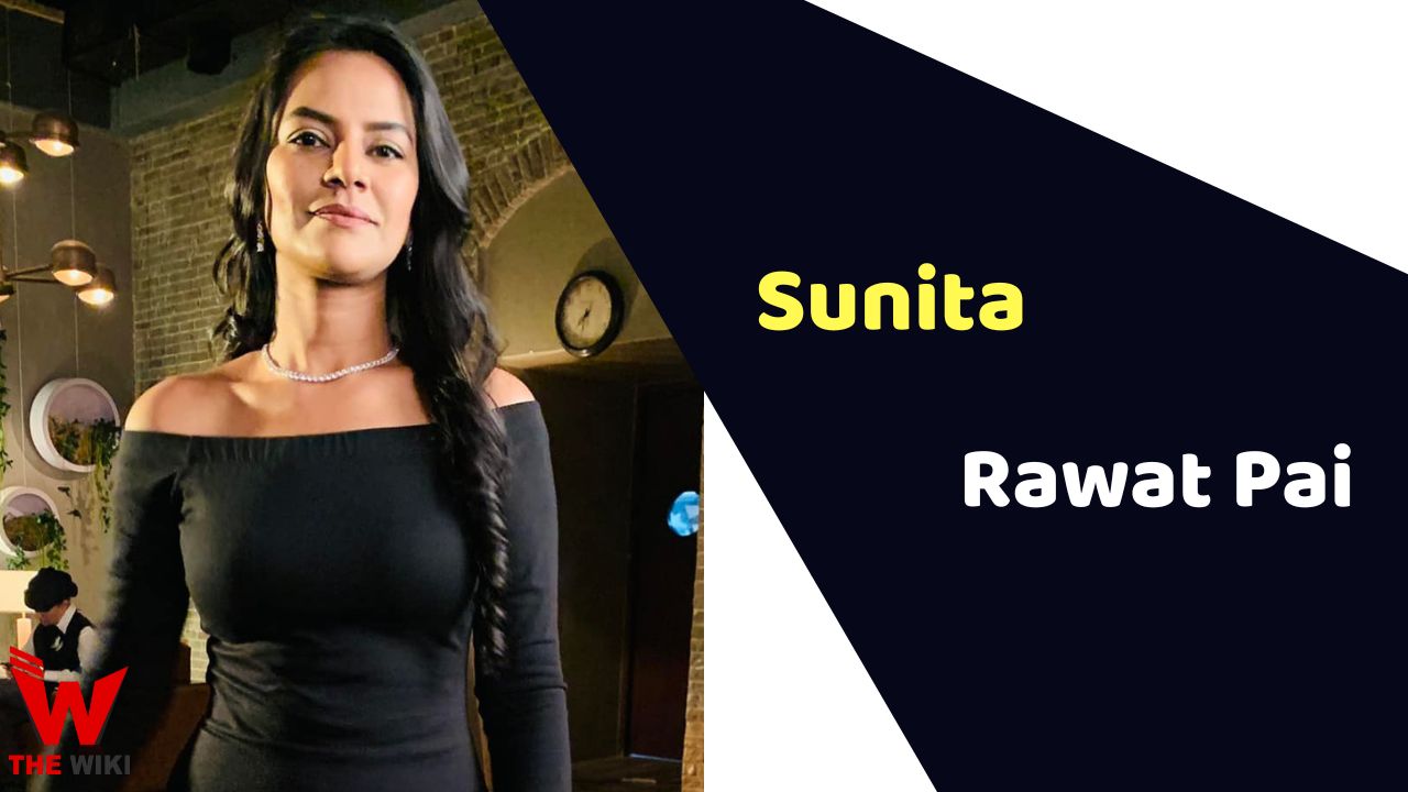 Sunita Rawat Pai (Actress) Height, Weight, Age, Affairs, Biography & More