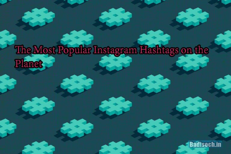 The Most Popular Instagram Hashtags on the Planet in 2023?