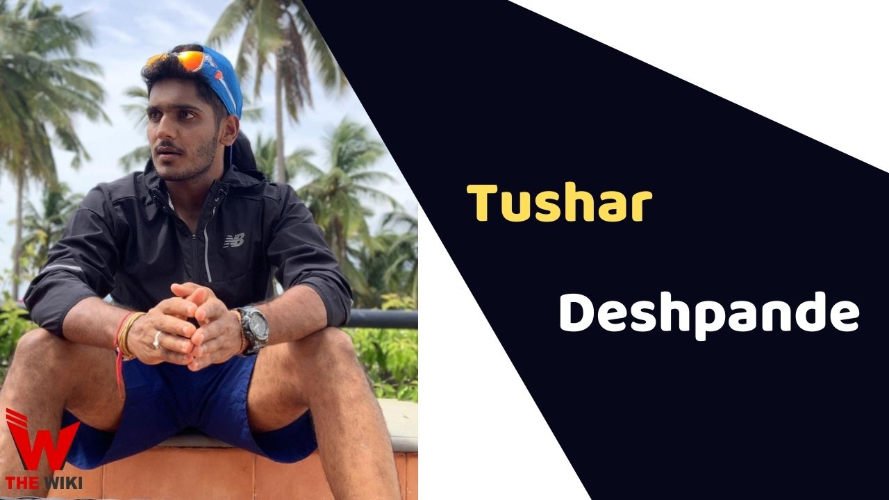 Tushar Deshpande (Cricket Player) Height, Weight, Age, Affairs, Biography & More