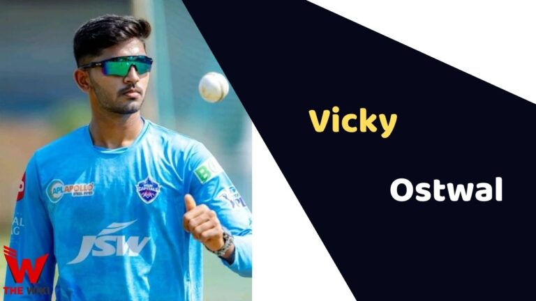 Vicky Ostwal (Cricket Player) Height, Weight, Age, Affairs, Biography & More