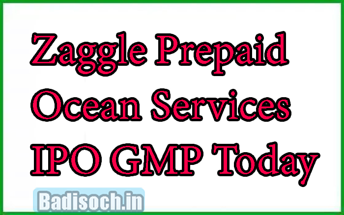 Zaggle Prepaid Ocean Services IPO GMP Today