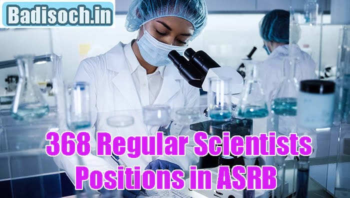 368 Regular Scientists Positions in ASRB