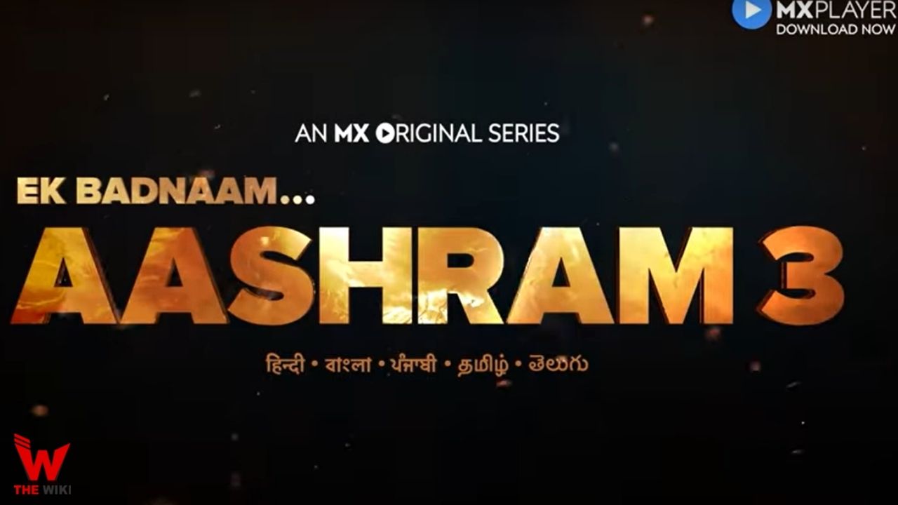 Aashram Season 3 (MX Player) Web Series History, Cast, Real Name, Wiki, Release Date & More