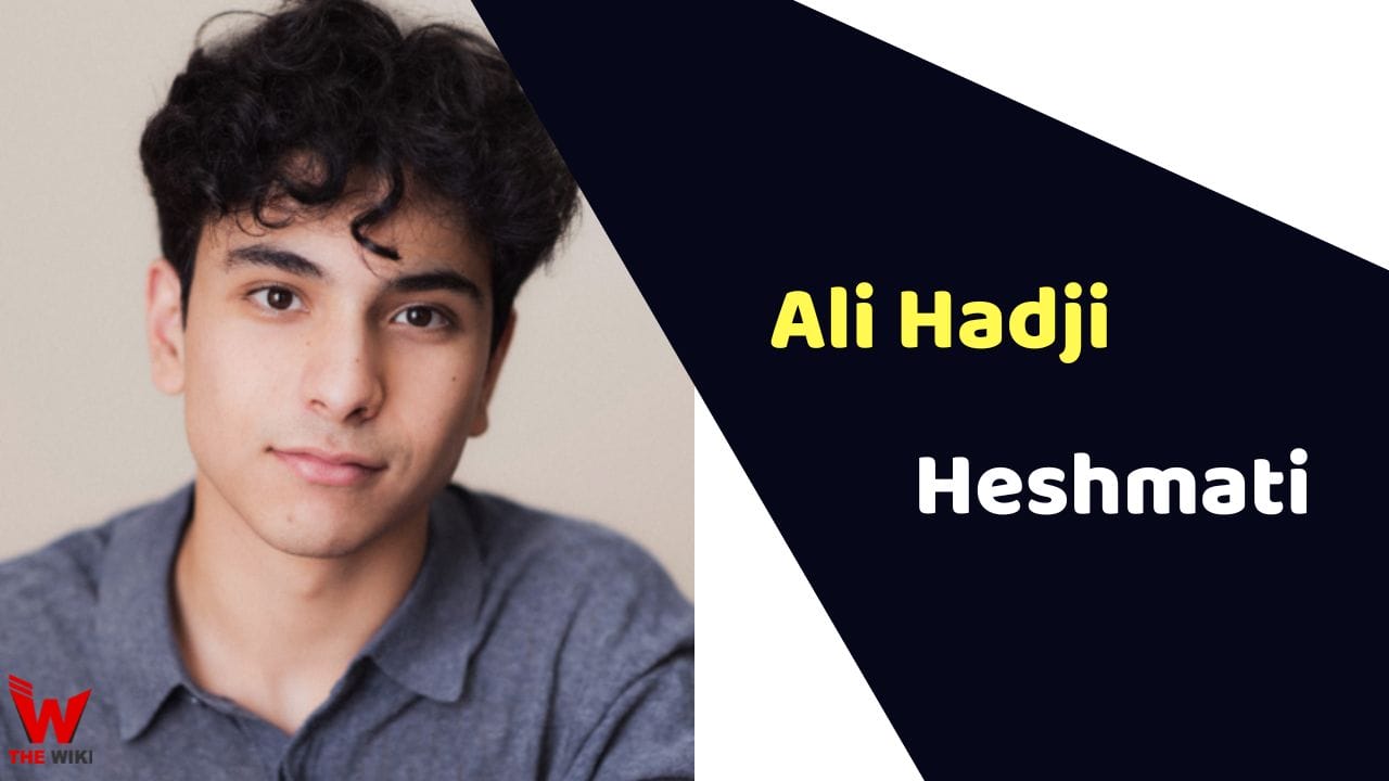 Ali Hadji-Heshmati (Actor) Height, Weight, Age, Affairs, Biography & More