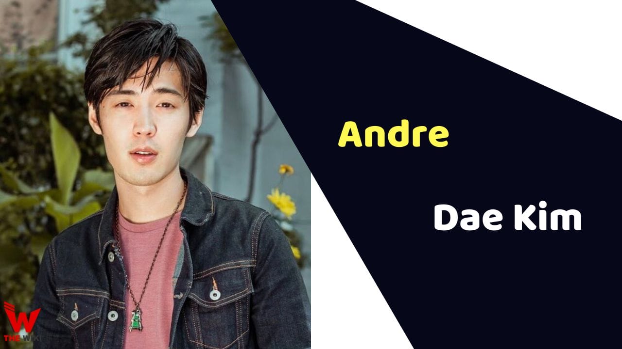 Andre Dae Kim (Actor) Height, Weight, Age, Affairs, Biography & More