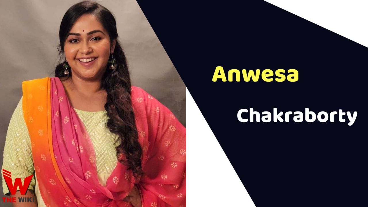 Anwesa Chakraborty (Actress) Height, Weight, Age, Affairs, Biography & More