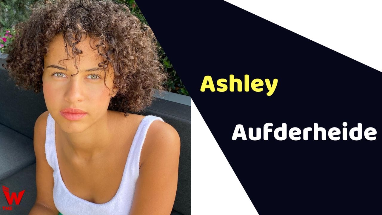 Ashley Aufderheide (Actress) Height, Weight, Age, Affairs, Biography & More