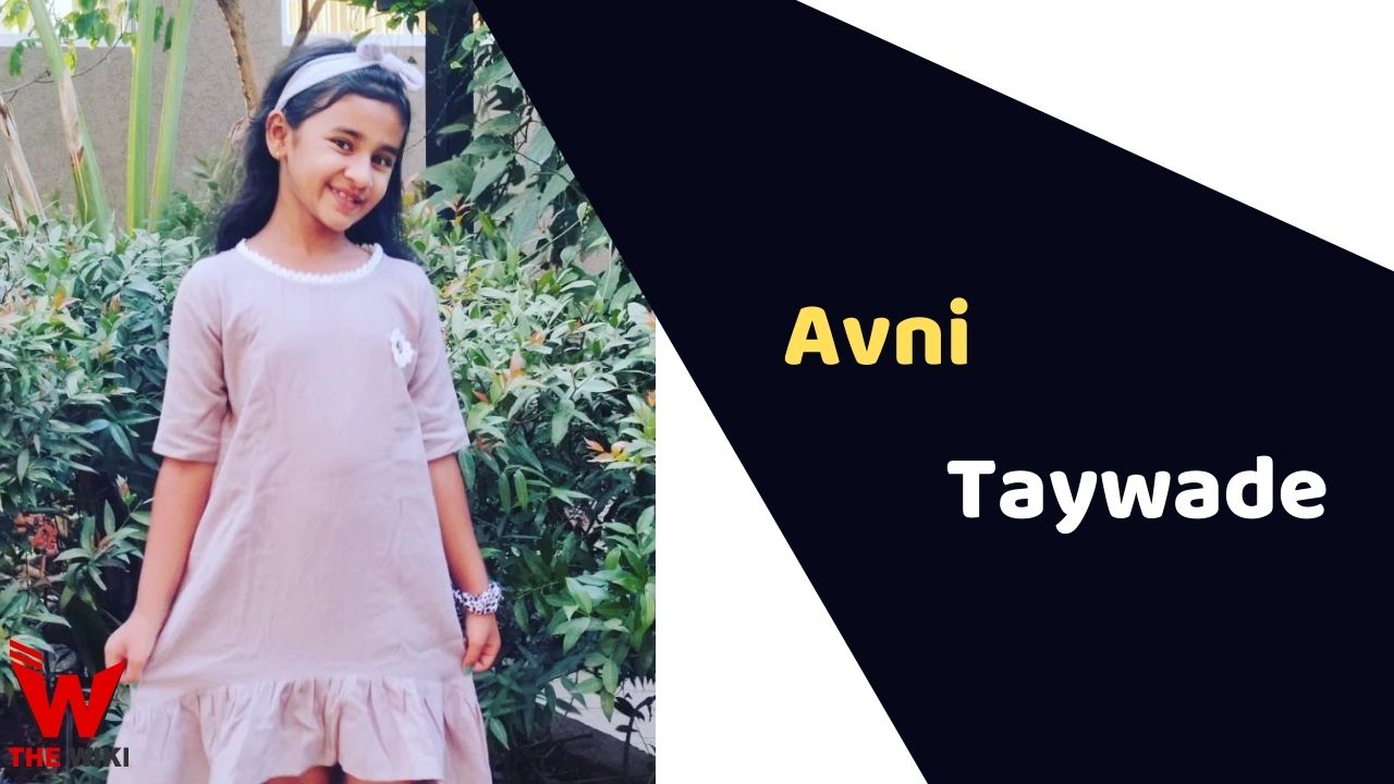 Avni Taywade (Child Actor) Age, Career, Biography, Movies, TV Shows & More
