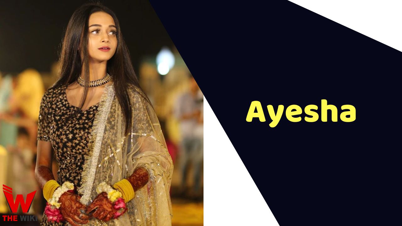 Ayesha (Mera Dil Ye Pukare Aaja) Height, Weight, Age, Affairs, Biography & More