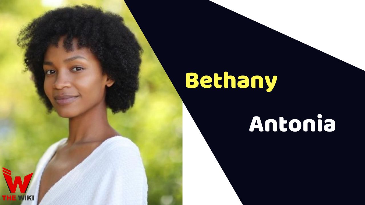 Bethany Antonia (Actress) Height, Weight, Age, Biography, Affairs & More