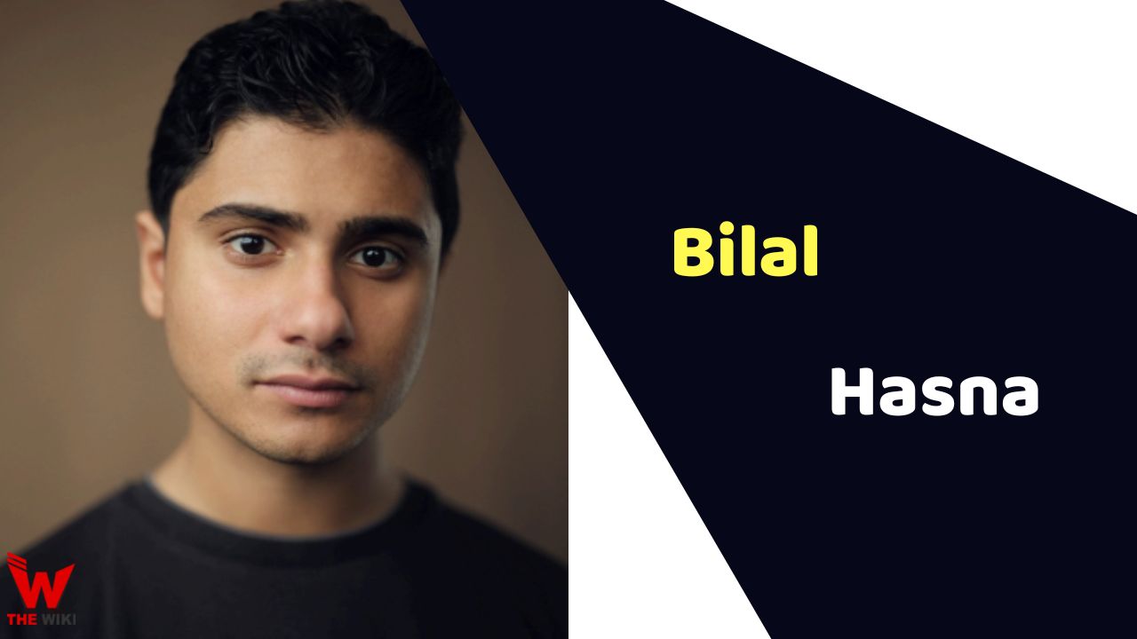 Bilal Hasna (Actor) Height, Weight, Age, Affairs, Biography & More