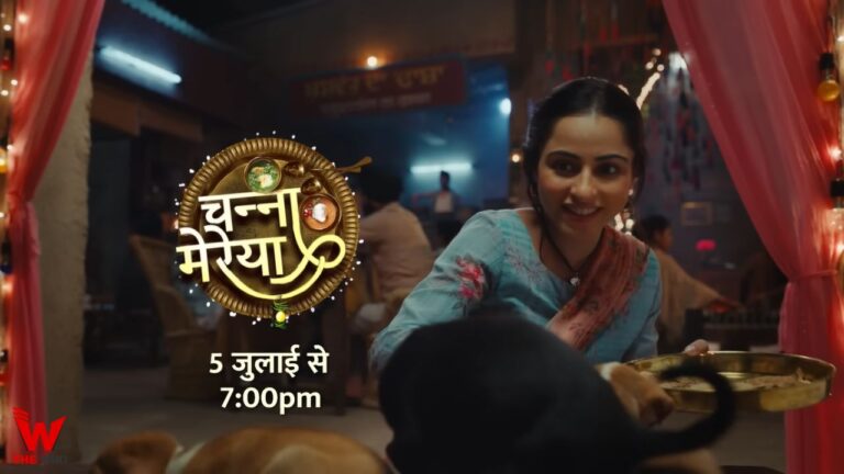 Channa Mereya (Star Bharat) TV Show Cast, Showtimes, Story, Real Name, Wiki & More